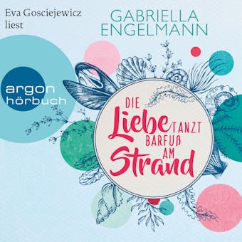 Die Liebe tanzt barfuß am Strand - Zauberhaftes Lütteby, Band 1 (Ungekürzte Lesung) - Gabriella Engelmann