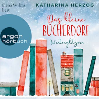 Das kleine Bücherdorf: Winterglitzern - Das schottische Bücherdorf, Band 1 (Ungekürzte Lesung) - Katharina Herzog