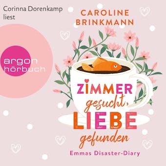 Zimmer gesucht, Liebe gefunden - Emmas Disaster-Diary (Ungekürzte Lesung) - Caroline Brinkmann