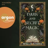 Cover von A Dark and Secret Magic (Ungekürzte Lesung)