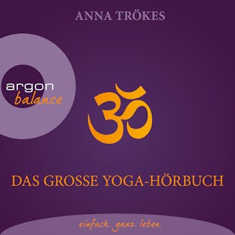 Das groÃŸe Yoga-HÃ¶rbuch (Autorisierte Lesefassung) - Anna TrÃ¶kes
