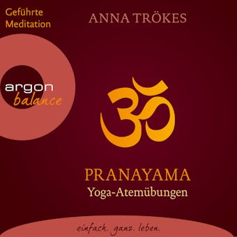Pranayama - Yoga-AtemÃ¼bungen (GekÃ¼rzte Fassung) - Anna TrÃ¶kes