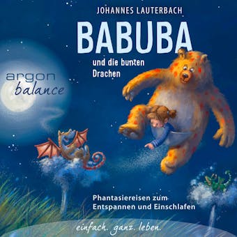 Babuba und die bunten Drachen - Phantasiereisen zum Entspannen und Einschlafen (Vom Autor geführte Phantasiereise) - Johannes Lauterbach