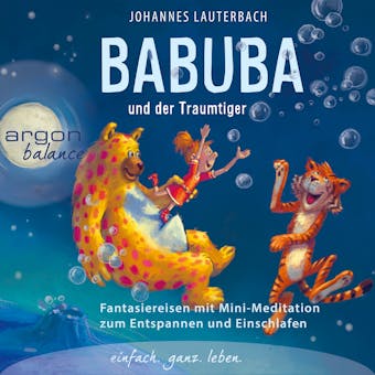 Babuba und der Traumtiger - Phantasiereisen zum Entspannen und Einschlafen (Vom Autor geführte Meditation (Ungekürzt)) - Johannes Lauterbach