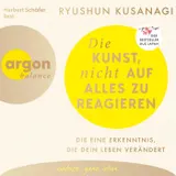 Cover von Die Kunst, nicht auf alles zu reagieren - Die eine Erkenntnis, die dein Leben verändert (Ungekürzte Lesung)