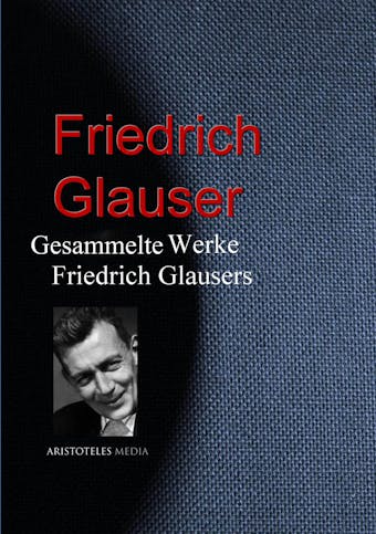 Gesammelte Werke Glausers - Friedrich Glauser