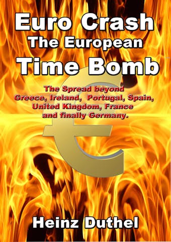 Euro Crash. The European Time Bomb. - Heinz Duthel