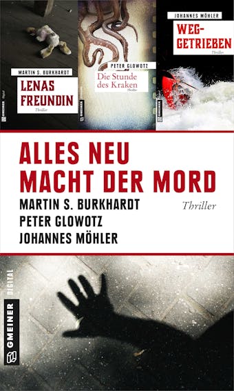 Alles neu macht der Mord - Martin S. Burkhardt, Johannes Möhler, Peter Glowotz