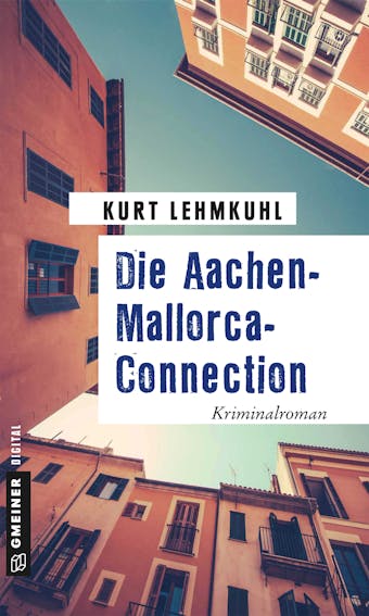Die Aachen-Mallorca-Connection - Kurt Lehmkuhl
