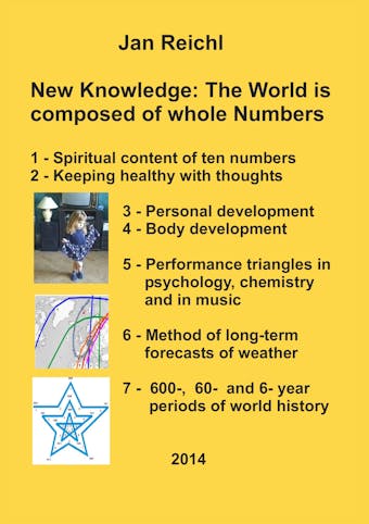New Knowledge: The World is composed of whole Numbers - Jan Reichl