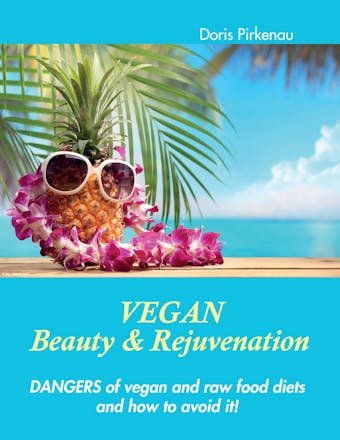 Vegan Beauty & Rejuvenation - Doris Pirkenau