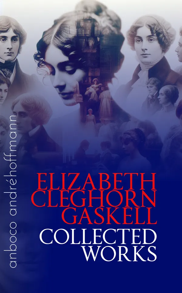 Collected Works of Elizabeth Cleghorn Gaskell : anboco