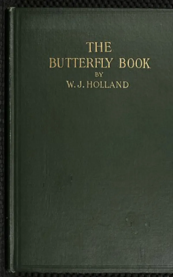 The Butterfly Book: A Popular Guide to a Knowledge of the Butterflies of North America