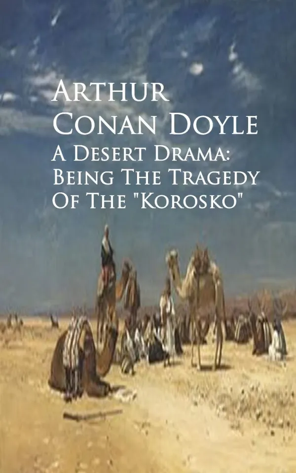 A Desert Drama : Tragedy of the Korosko