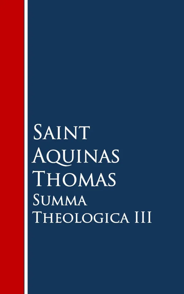 Summa Theologica : III