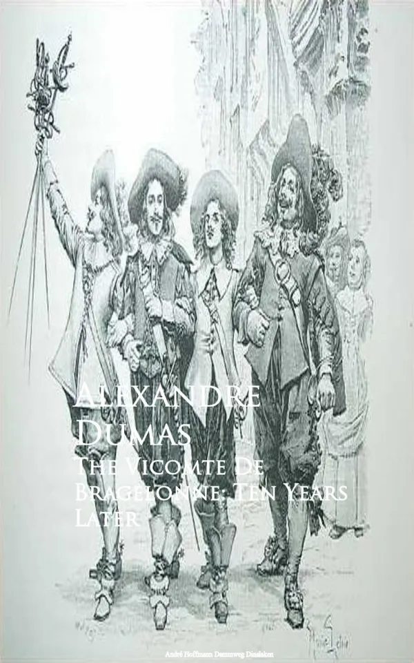 The Vicomte De Bragelonne: Ten Years Later