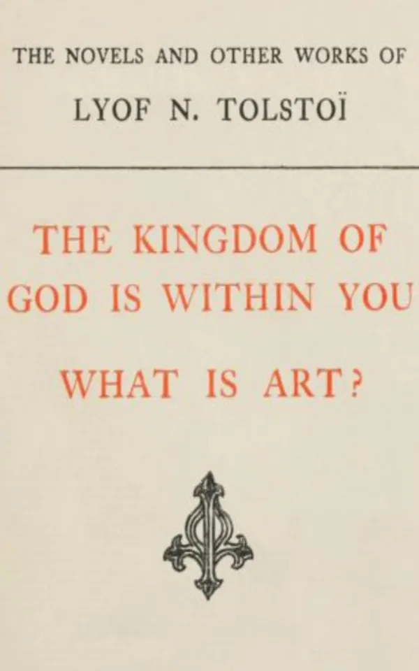 The Kingdom of God is Within You, What is Art