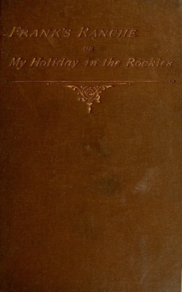 Frank's Ranche : My Holiday in The Rockies