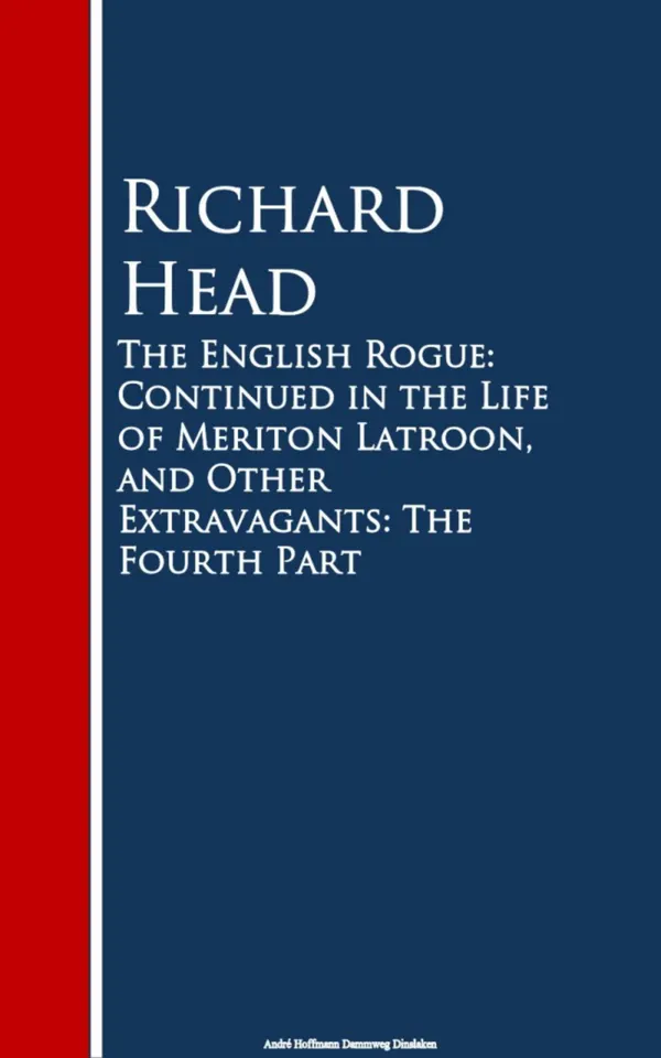 The English Rogue : Continued in the Life of M Extravagants: The Fourth Part