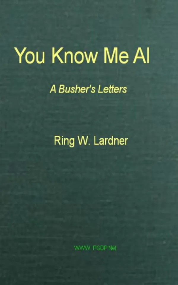 You Know Me Al : A Busher's Letters