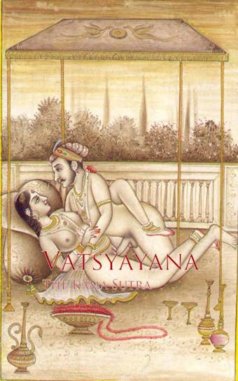 The Kama Sutra: Bestsellers and famous Books - Vatsyayana