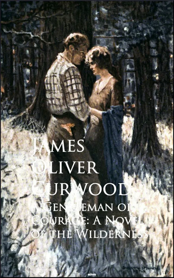 A Gentleman of Courage : A Novel of the Wilderness