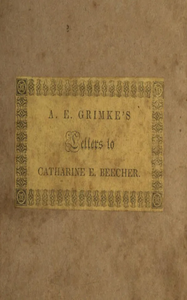 Letters to Catherine E. Beecher : addressed to A. E. Grimke