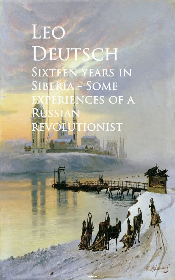Sixteen years in Siberia : Some experiences of a Russian revolutionist