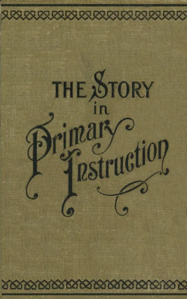 The Story in Primary Instruction : Sixteen Stories Use Them