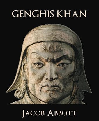 Genghis Khan - Jacob Abbott