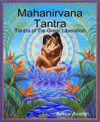 Mahanirvana Tantra: Tantra of the Great Liberation - undefined