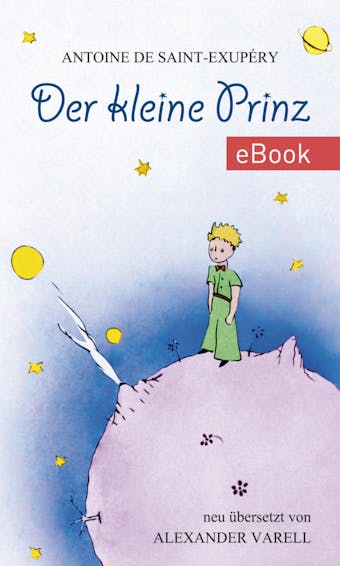 Der kleine Prinz. eBook. Antoine de Saint-Exupéry - Antoine de Saint-Exupéry, Alexander Varell