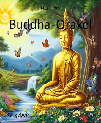 Buddha-Orakel: Der heitere Weg zur Erleuchtung - undefined