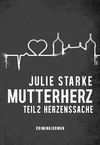 Mutterherz Teil 2: Herzenssache - undefined