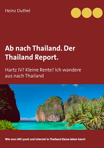 Ab nach Thailand. Der Thailand Report. - Heinz Duthel