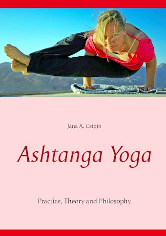 Ashtanga Yoga - Jana A. Czipin
