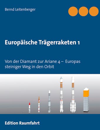 Europäische Trägerraketen 1 - Bernd Leitenberger