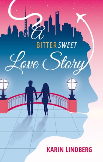 A Bittersweet Love Story - Karin Lindberg