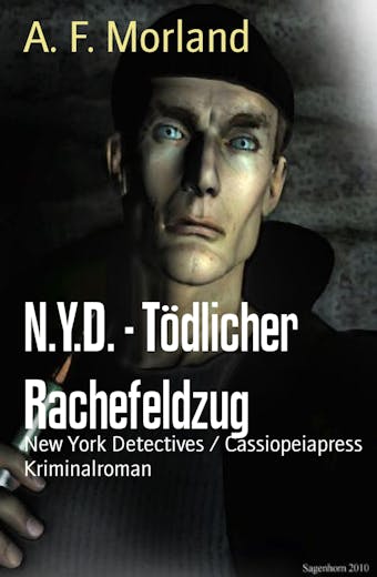 N.Y.D. - Tödlicher Rachefeldzug: New York Detectives / Cassiopeiapress Kriminalroman - A. F. Morland