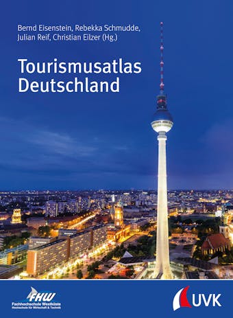 Tourismusatlas Deutschland - Christian Eilzer, Julian Reif, Bernd Eisenstein, Rebekka Schmudde