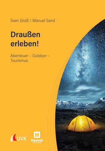 Draußen erleben!: Abenteuer – Outdoor – Tourismus - Sven Groß, Manuel Sand
