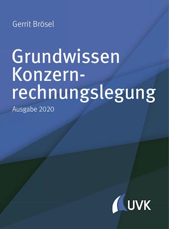 Grundwissen Konzernrechnungslegung: Ausgabe 2020 - undefined