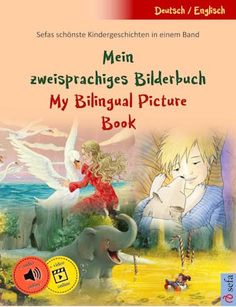 Mein zweisprachiges Bilderbuch – My Bilingual Picture Book (Deutsch – Englisch): Sefas schönste Kindergeschichten in einem Band - Ulrich Renz