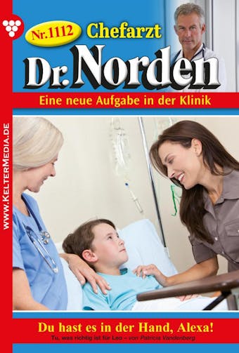 Chefarzt Dr. Norden 1112 – Arztroman: Du hast es in der Hand, Alexa! - undefined