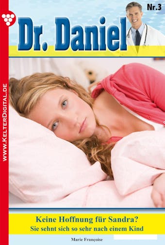 Dr. Daniel Classic 3 – Arztroman: Keine Hoffnung - undefined