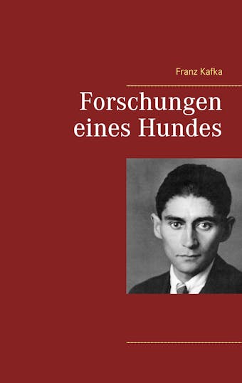 Forschungen eines Hundes - Franz Kafka
