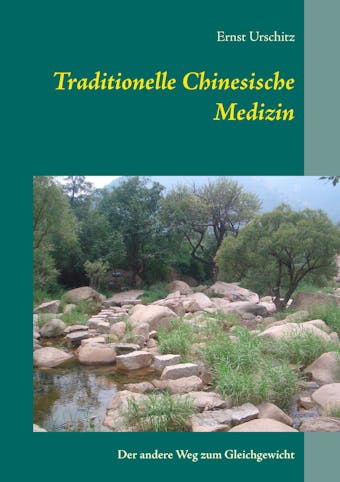 Traditionelle Chinesische Medizin - Ernst Urschitz