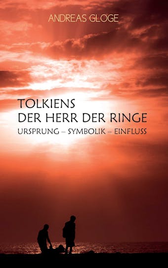 Tolkiens Der Herr der Ringe - Andreas Gloge