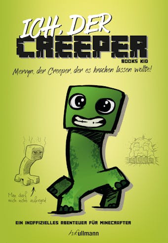 Ich, der Creeper: Mervyn, der Creeper, der es krachen lassen wollte