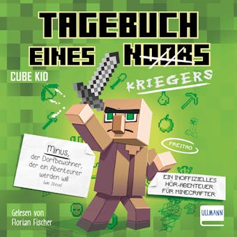 Tagebuch eines Kriegers: Ein inoffizielles HÃ¶r-Abenteuer fÃ¼r Minecrafter - Cube Kid